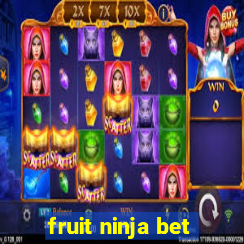 fruit ninja bet